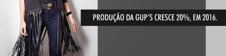 Produção da Gup’s cresce 20%