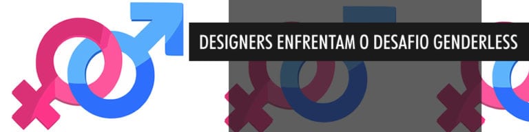 Designers enfrentam o desafio genderless